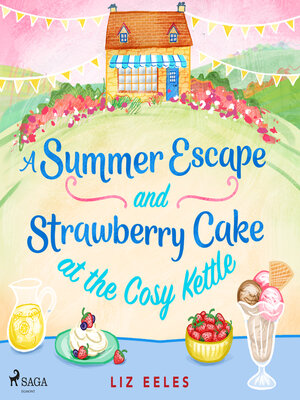 cover image of A Summer Escape and Strawberry Cake at the Cosy Kettle